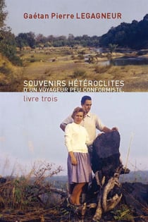 Souvenirs hétéroclites d'un voyageur peu conformiste t.3