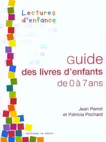 Guide des livres d'enfants de 0 a 7 ans - lectures d'enfance