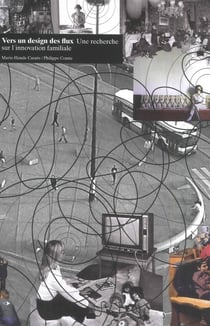 Vers un design des flux - une recherche sur l'innovation familiale