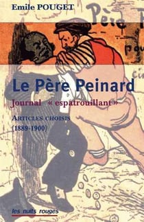 Le pere peinard - un journal "espatrouillant" - articles choisis (1889-1900)