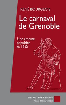 Le carnaval de Grenoble - une émeute populaire en 1832