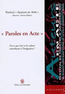 « paroles en acte » est-ce que l'art et la culture contribuent à l'intégration ?