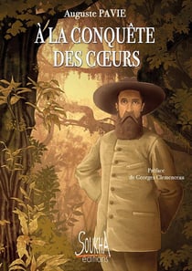 A la conquête des coeurs : Le Pays des millions d'éléphants et du parasol blanc. Les Pavillons noirs. Déo-van-tri.