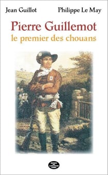 Pierre Guillemot, le premier des chouans
