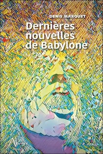 Dernières nouvelles de babylone
