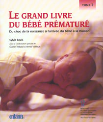 Grand livre du bebe premature tome 1