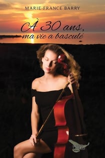 À 30 ans, ma vie a basculé