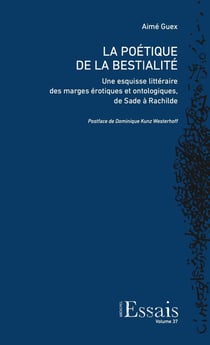 La Poétique de la Bestialité : Une esquisse littéraire des marges érotiques et ontologiques, de Sade à Rachilde