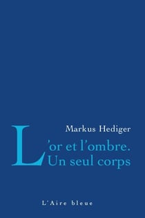 L'or et l'ombre - un seul corps