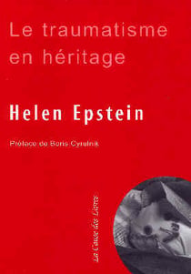 LE TRAUMATISME EN HERITAGE : CONVERSATIONS AVEC DE