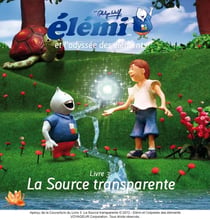 Elémi et l'odyssée des éléments t.3. - la source transparente