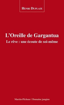 L'oreille de gargantua - le rêve : une écoute de soi-même