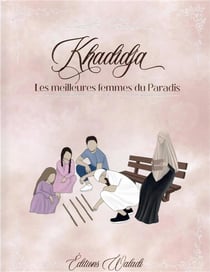Khadidja : Les meilleures femmes du Paradis