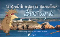 Le carnet du vadrouilleur - bretagne - guide de voyage interactif pour curieux en herbe