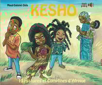 Kesho - 13 histoires et comptines d'Afrique
