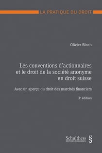 Les conventions d'actionnaires et le droit de la société anonyme en droit suisse (3e édition)