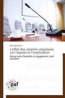 L'effet des emplois atypiques sur l'équité et l'implication - marier entre flexibilité et engagement, est-il possible?
