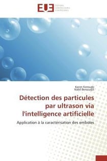 Detection des particules par ultrason via l'intelligence artificielle - application a la caracterisa