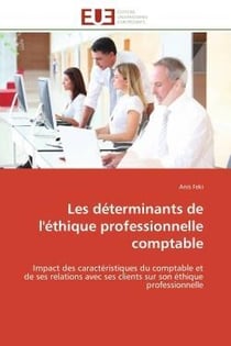 Les determinants de l'ethique professionnelle comptable - impact des caracteristiques du comptable e