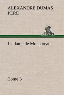 La dame de monsoreau tome 3. - la dame de monsoreau tome 3