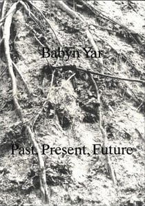 Babyn yar past , present, future