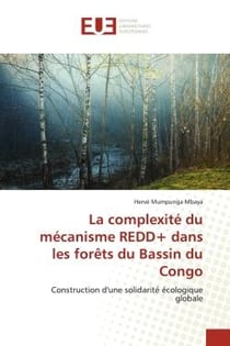 La complexité du mécanisme REDD+ dans les forêts du Bassin du Congo : Construction d'une solidarité écologique globale