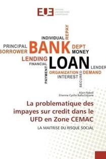 La problematique des impayes sur credit dans le UFD en Zone CEMAC : LA MAITRISE DU RISQUE SOCIAL