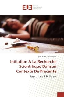 Initiation A La Recherche Scientifique Dansun Contexte De Precarite : Regard sur la R.D. Congo