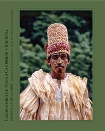 The laboratorio de teatro campesino e indigena : a half century of history