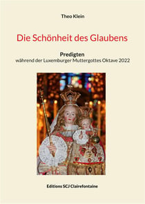 Die schonheit des glaubens - predigten wahrend der luxemburger muttergottes oktave 2022