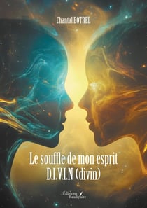 Le souffle de mon esprit D.I.V.I.N (divin)