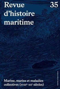 Revue d'histoire maritime n.35 : Marine, marins et maladies collectives (XVIIIe-XXe siècles)