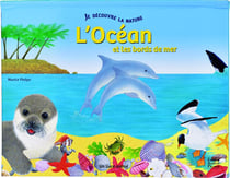 Je découvre la nature - l'océan et les bords de mer