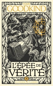 L'Épée de vérité Tome 9 : La Chaîne de flammes