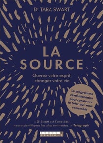 La source - ouvrez votre esprit, changez votre vie