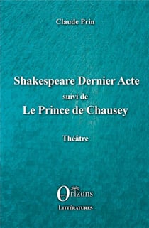 Shakespeare dernier acte - le prince de Chausey