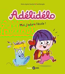 Adélidélo Tome 6 : moi, j'adore l'école !