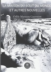 La maison du bout du monde et autres nouvelles