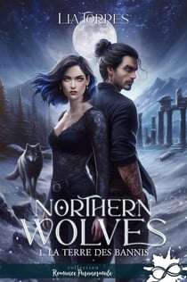 Northern Wolves Tome 1 : La Terre des Bannis