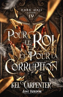 Dark Maji Tome 4 : Pour le Roi et pour la Corruption