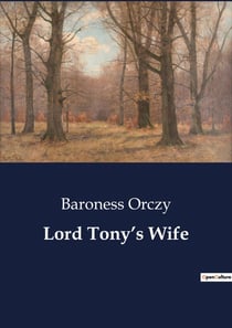 Lord Tony's Wife : A noblewoman's fight for justice in revolutionary France.