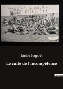 Le culte de l'incompétence : L'analyse critique de la démocratie et de l'incompétence institutionnalisée