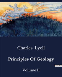 Principles Of Geology : The Evolution of Geological Thought: From Ancient Theories to Modern Understanding