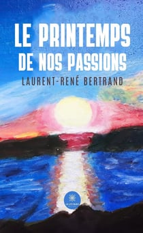 Le printemps de nos passions