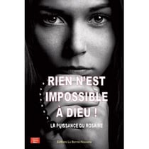 Rien n'est impossible à Dieu : la puissance de la prière