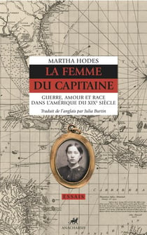 La femme du capitaine - guerre, amour et race dans l'Amérique du XIX siècle