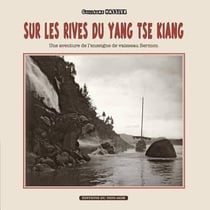 Sur les rives du yang-tse kiang (edition reliee, couleurs)