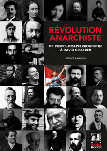 Révolution anarchiste : De Pierre-Joseph Proudhon à David Graeber
