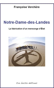 Notre-Dame-des-Landes - la fabrication d'un mensonge d'état