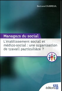 L'établissement social et médico-social : une organisation de travail particulière ?